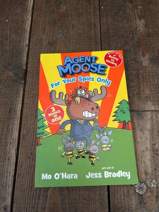 Agent moose for your spies only by Mo O'hara