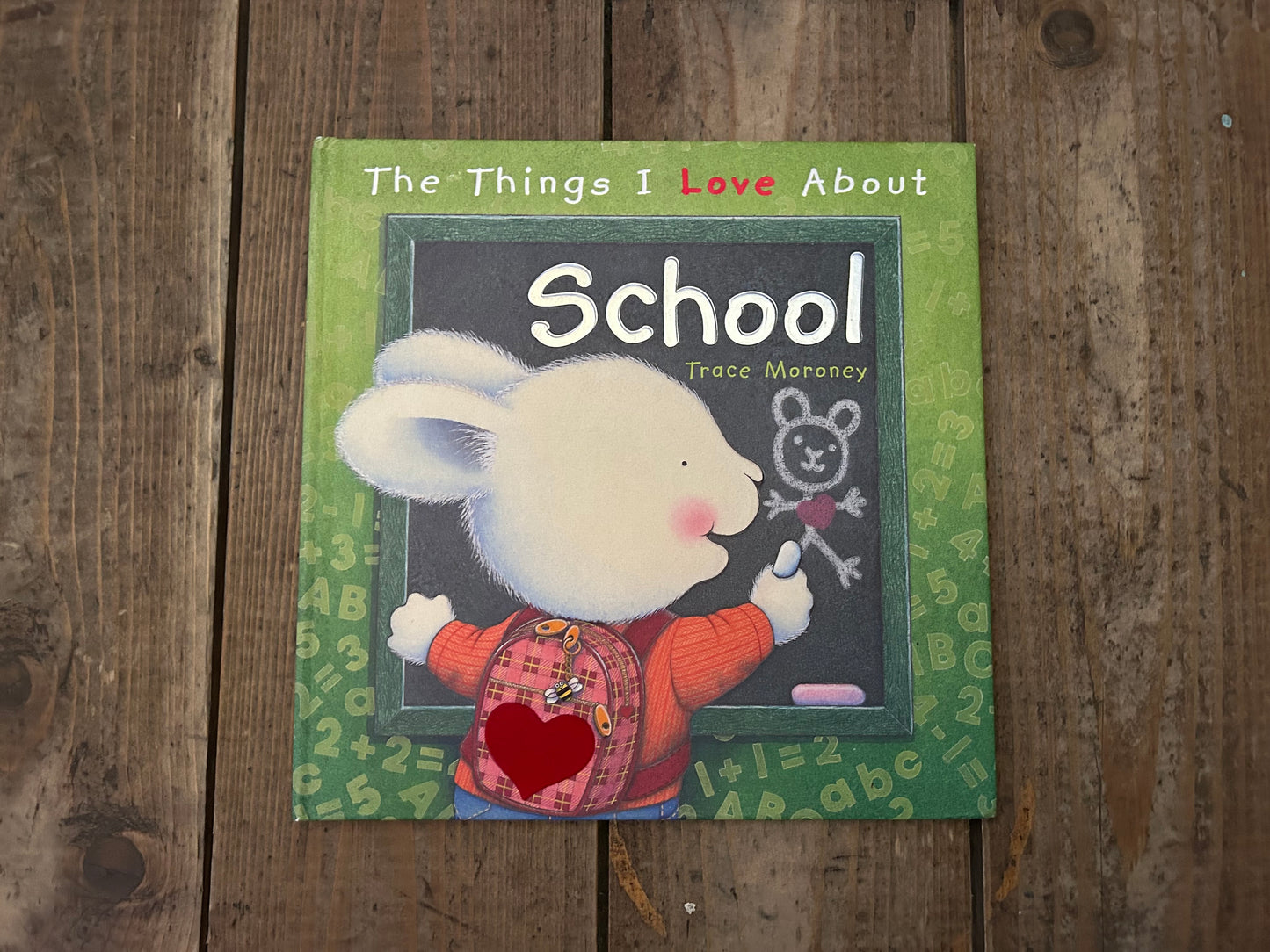 The things I love about School by Tracey Moroney
