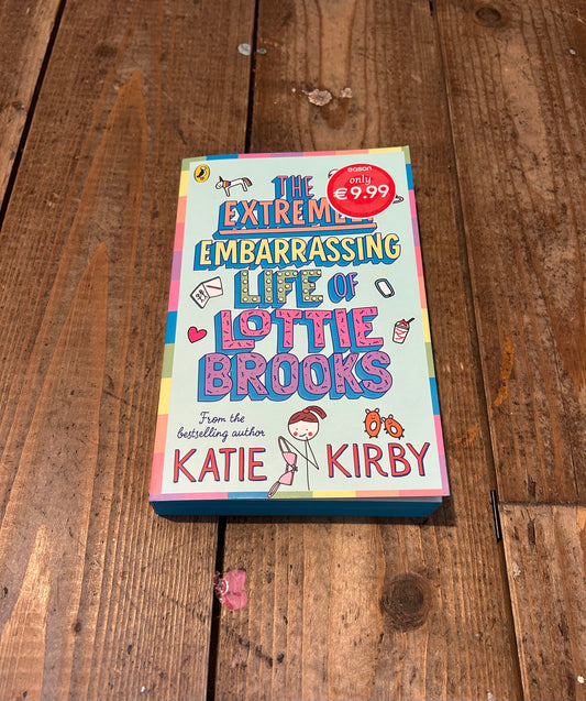 The extremely embarrassing life of Lottie brooks by Katie Kirby
