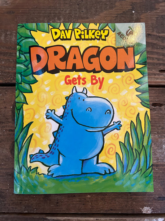 Dragon get by. by Dav Pilkey