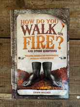 Load image into Gallery viewer, How do you Walk on Fire ? by Erwin Brecher
