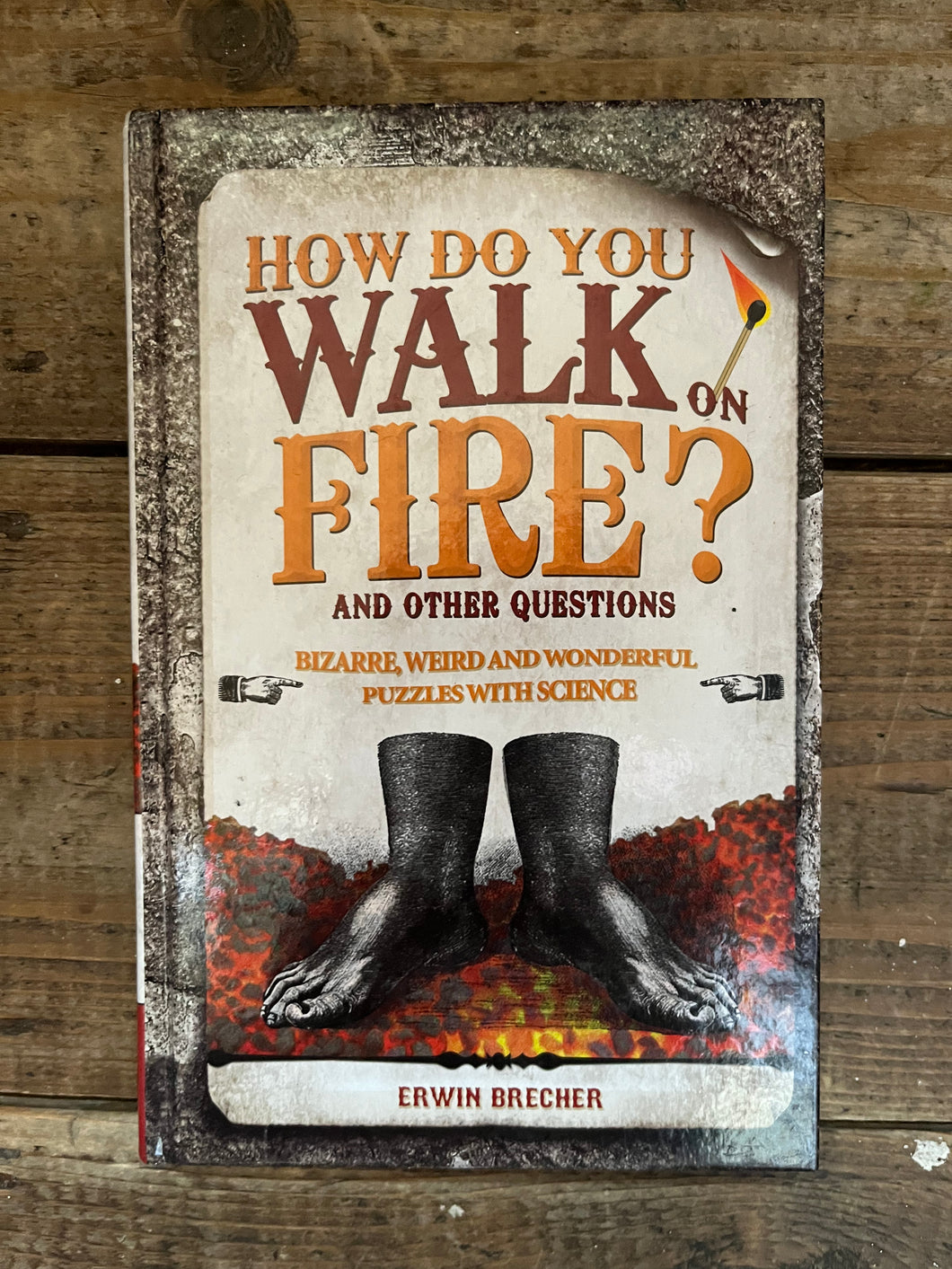 How do you Walk on Fire ? by Erwin Brecher
