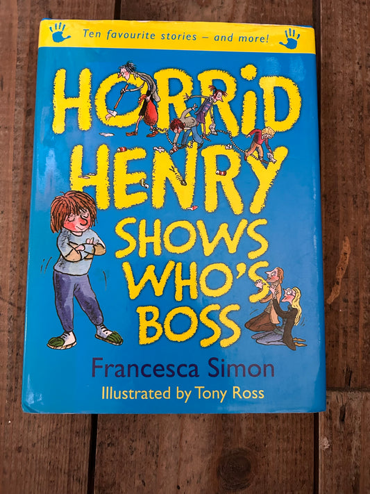 Horrid Henry show who's boss by Francesca Simon