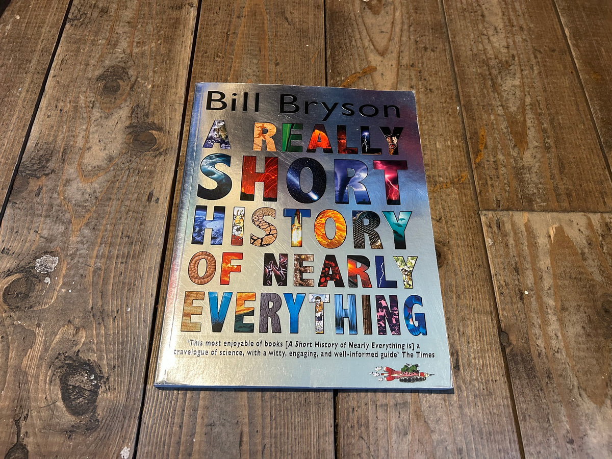 A really short history of nearly everything by Bill Bryson