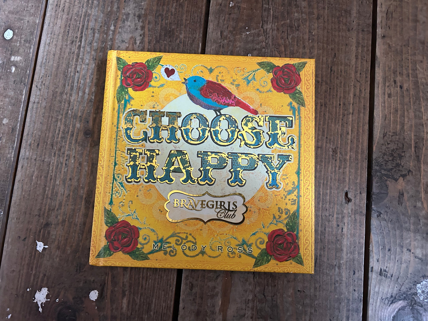 Choose happy by Melody Ross