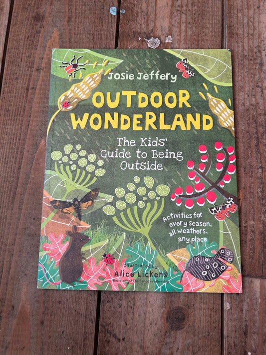 Outdoor wonderland the kids guide to being outside