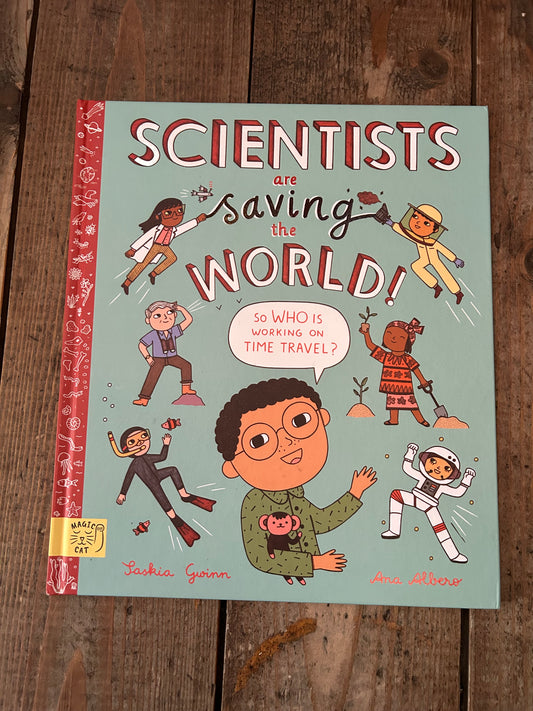 Scientists are saving the world!
