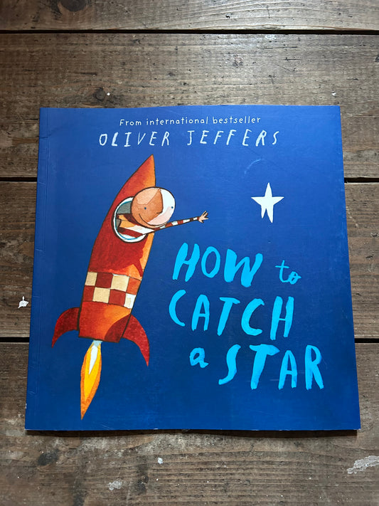 How to catch a star by Oliver Jeffers