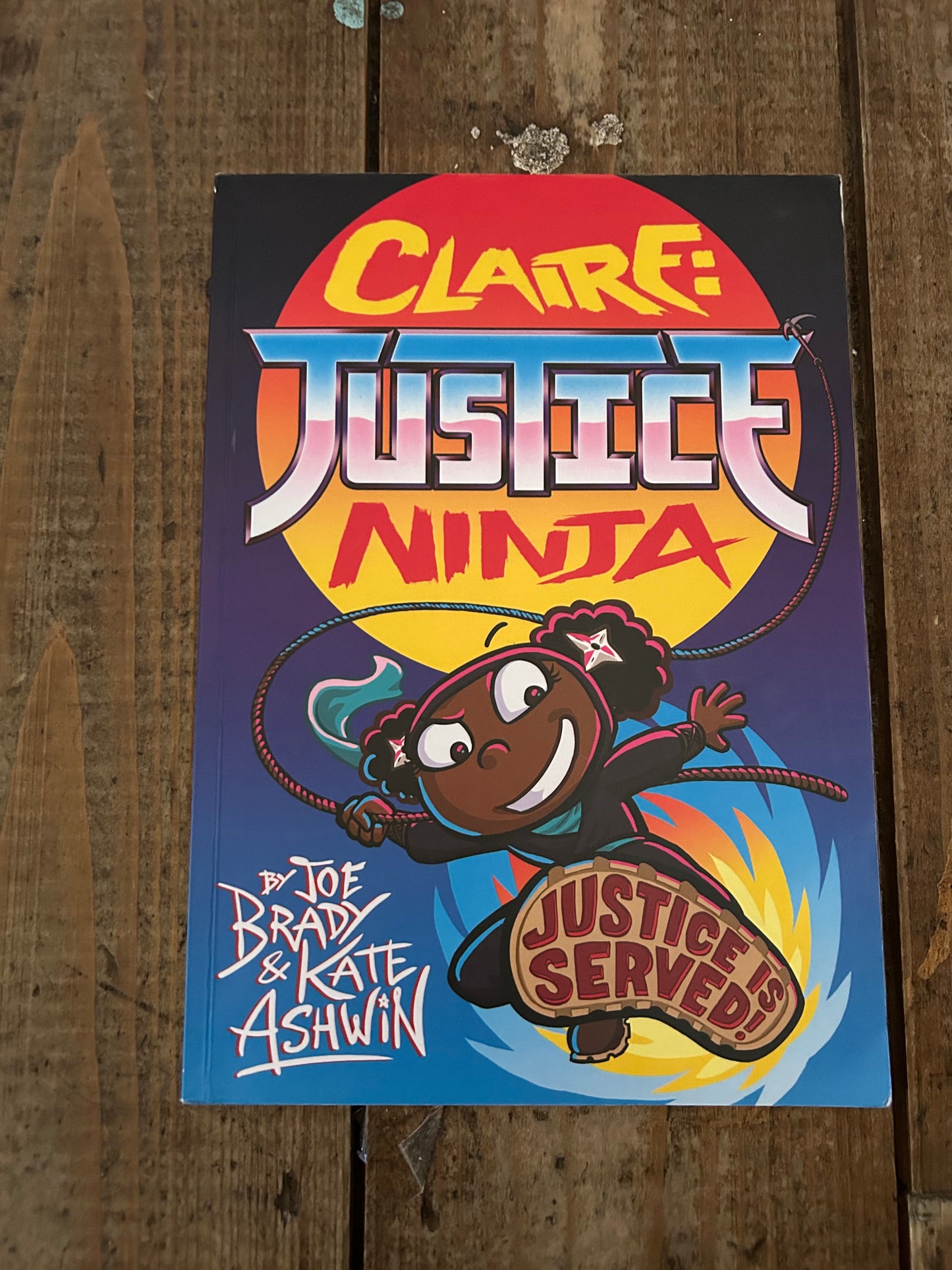 Claire:Justice ninja by Joe Brady & Kate Ashwin